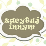 Zacytuj innym